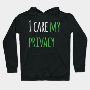 I care my privacy Hoodie